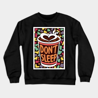 DON'T SLEEP Crewneck Sweatshirt